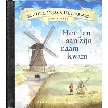 Peter Smit - Hoe Jan Aan Zijn Naam Kwam (Hardcover/Gebonden) Hollandse Helden Een Zilveren - 0