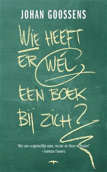 Johan Goossens - Wie Heeft Er Wél Een Boek Bij Zich ? (Nieuw) - 0