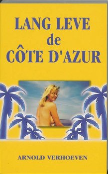 Arnold Verhoeven - Lang Leve De Cote D Azur (Nieuw) - 0