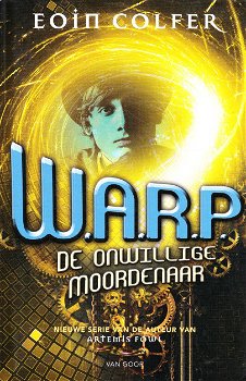 DE ONWILLIGE MOORDENAAR, W.A.R.P. deel 1 - Eoin Colfer - 0