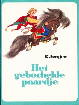 HET GEBOCHELDE PAARDJE - P. Jersjow - 0