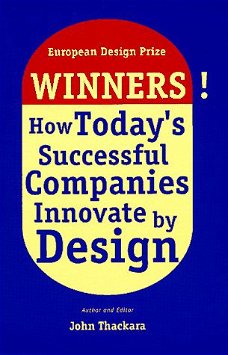 John Thackara - Winners! How Today's Successful Companies Innovate By Design (Hardcover/Gebonden)