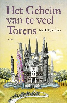 HET GEHEIM VAN TE VEEL TORENS - Mark Tijsmans