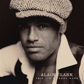 Alain Clark – This Ain't Gonna Work (3 Track CDSingle) Nieuw - 0