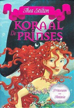 DE KORAALPRINSES, DE PRINSESSEN VAN FANTASIA boek 2 - Thea Stilton (3) - 0