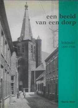 Maas, Harrie - Een beeld van een dorp: Schijndel 1880-1940 - 0