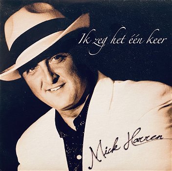 Mick Harren – Ik Zeg 't Eén Keer (2 Track CDSingle) Nieuw - 0