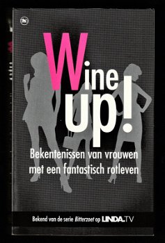 WINE UP! - Over vrouwen met een fantastisch rotleven - 0
