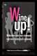WINE UP! - Over vrouwen met een fantastisch rotleven - 0 - Thumbnail