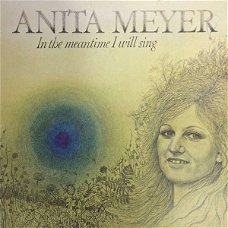 Anita Meyer – In The Meantime I Will Sing (LP)