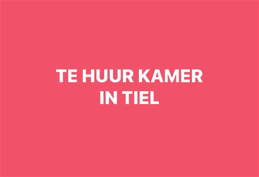 Te huur kamer in Tiel - 0