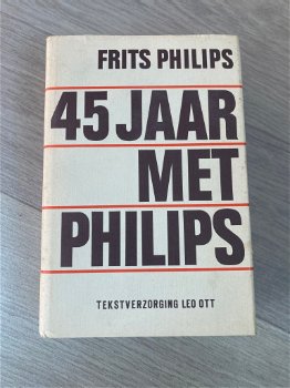 Boek: 45 Jaar met Philips - Frits Philips - 0