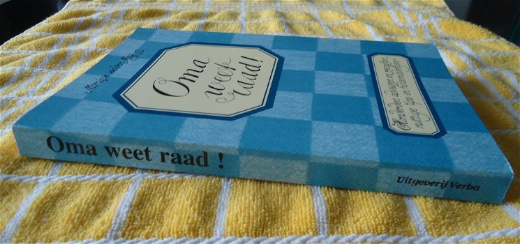 Het nieuwe boek Oma Weet Raad! van Monique van der Meij. - 4