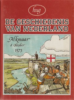 De Geschiedenis van Nederland Alkmaar 8 oktober 1573 hardcover - 0
