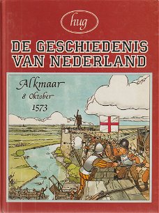 De Geschiedenis van Nederland Alkmaar 8 oktober 1573 hardcover