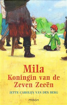MILA, KONINGIN VAN DE ZEVEN ZEEËN - Jette Carolijn van den Berg - 0