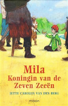 MILA, KONINGIN VAN DE ZEVEN ZEEËN - Jette Carolijn van den Berg