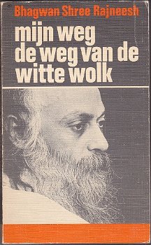 Bhagwan Shree Rajneesh (Osho): Mijn weg de weg van de witte wolk - 0