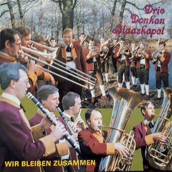 Drie Donken Blaaskapel – Wir Bleiben Zusammen (LP) - 0