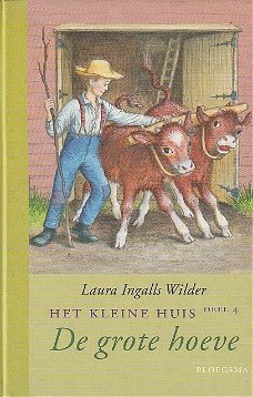 DE GROTE HOEVE, HET KLEINE HUIS deel 4 - Laura Ingalls Wilder