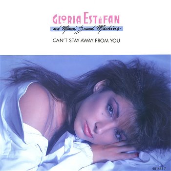 Gloria Estefan And Miami Sound Machine – Can't Stay Away From You (Vinyl/Single 7 Inch) - 0