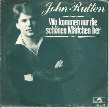 John Rutten – Wo Kommen Nur Die Schönen Mädchen Her (1979) - 0