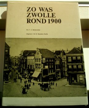 Zo was Zwolle rond 1900(drs. F.C. Berkenvelder, 1970). - 0