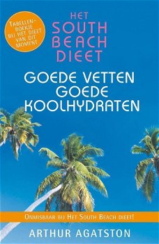 Arthur Agatston - Het South Beach Dieet Goede Vetten Goede Koolhydraten