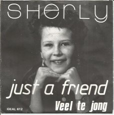 Sherly – Just A Friend / Veel Te Jong