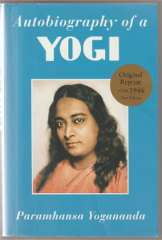 Paramahansa Yogananda: Autobiography of a Yogi