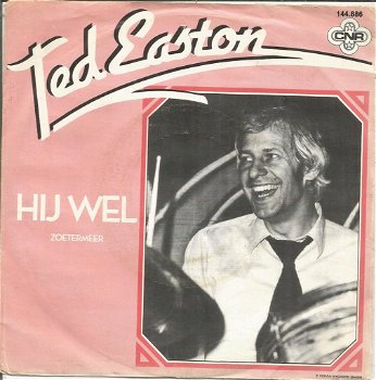 Ted Easton – Hij Wel (1981) - 0