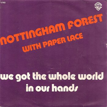 Nottingham Forest With Paper Lace – We Got The Whole World In Our Hands ( Vinyl/Single 7 Inch) - 0