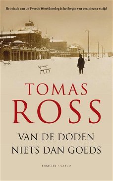 Tomas Ross - Van De Doden Niets Dan Goeds