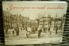 Groningen in oude ansichten. G.W. Kattenbeld.