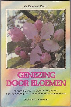 dr. Edward Bach: Genezing door bloemen - 0