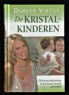 DE KRISTALKINDEREN - HELDERZIENDE EN HOOGGEVOELIGE KINDEREN