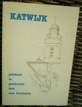 Katwijk getekend en geschreven door Cees Barnhoorn. - 0