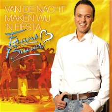 Frans Bauer – Van De Nacht Maken Wij 'n Fiësta (3 Track CDSingle) Nieuw
