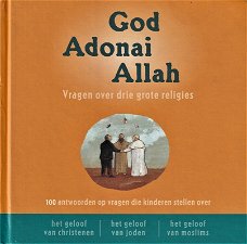 GOD, ADONAI, ALLAH - Vragen over 3 grote religies