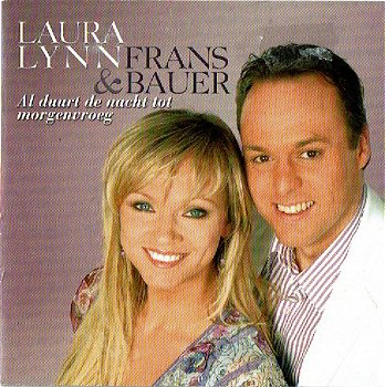 Laura Lynn & Frans Bauer – Al Duurt De Nacht Tot Morgenvroeg (2 Track CDSingle) Nieuw - 0