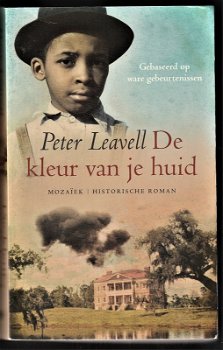 DE KLEUR VAN JE HUID - historische roman van Peter Leavell - 0