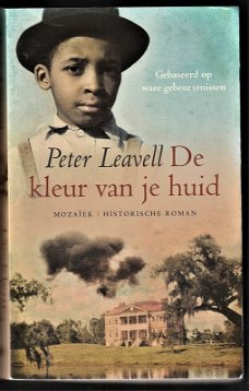 DE KLEUR VAN JE HUID - historische roman van Peter Leavell
