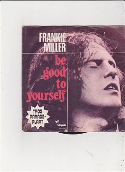 Single Frankie Miller - Be good to yourself - 0