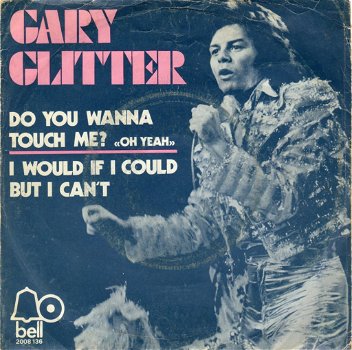 Gary Glitter – Do You Wanna Touch Me? (Oh Yeah!) (1973) - 0