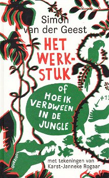 HET WERKSTUK (OF HOE IK VERDWEEN IN DE JUNGLE) - Simon van der Geest - 0