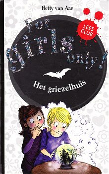 HET GRIEZELHUIS, FOR GIRLS ONLY deel 15 - Hetty van Aar - 0