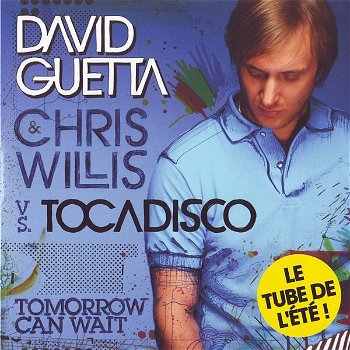 David Guetta & Chris Willis Vs. Tocadisco – Tomorrow Can Wait (2 Track CDSingle) Nieuw - 0