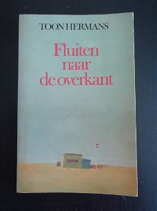 Te koop het boek Fluiten naar de overkant van Toon Hermans.