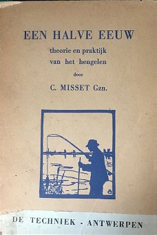 Theorie en praktijk van het hengelen, C.Misset