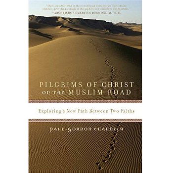 Paul- Gordon Chandler - Pilgrims of Christ on the Muslim Road (Hardcover/Gebonden) Engelstalig - 0